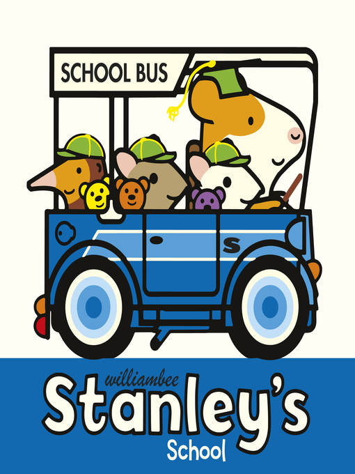 Title details for Stanley's School by William Bee - Available
